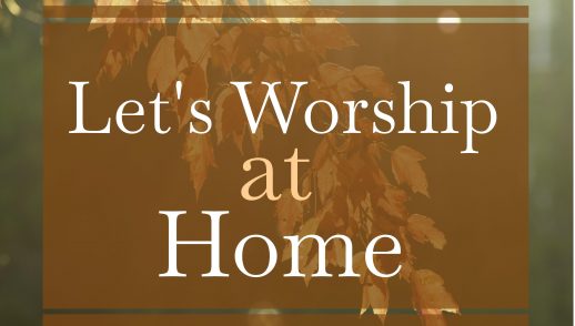 Let's Worship at Home - Rev Joshua Ting