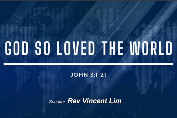 God so Loved the World - Rev Vincent Lim