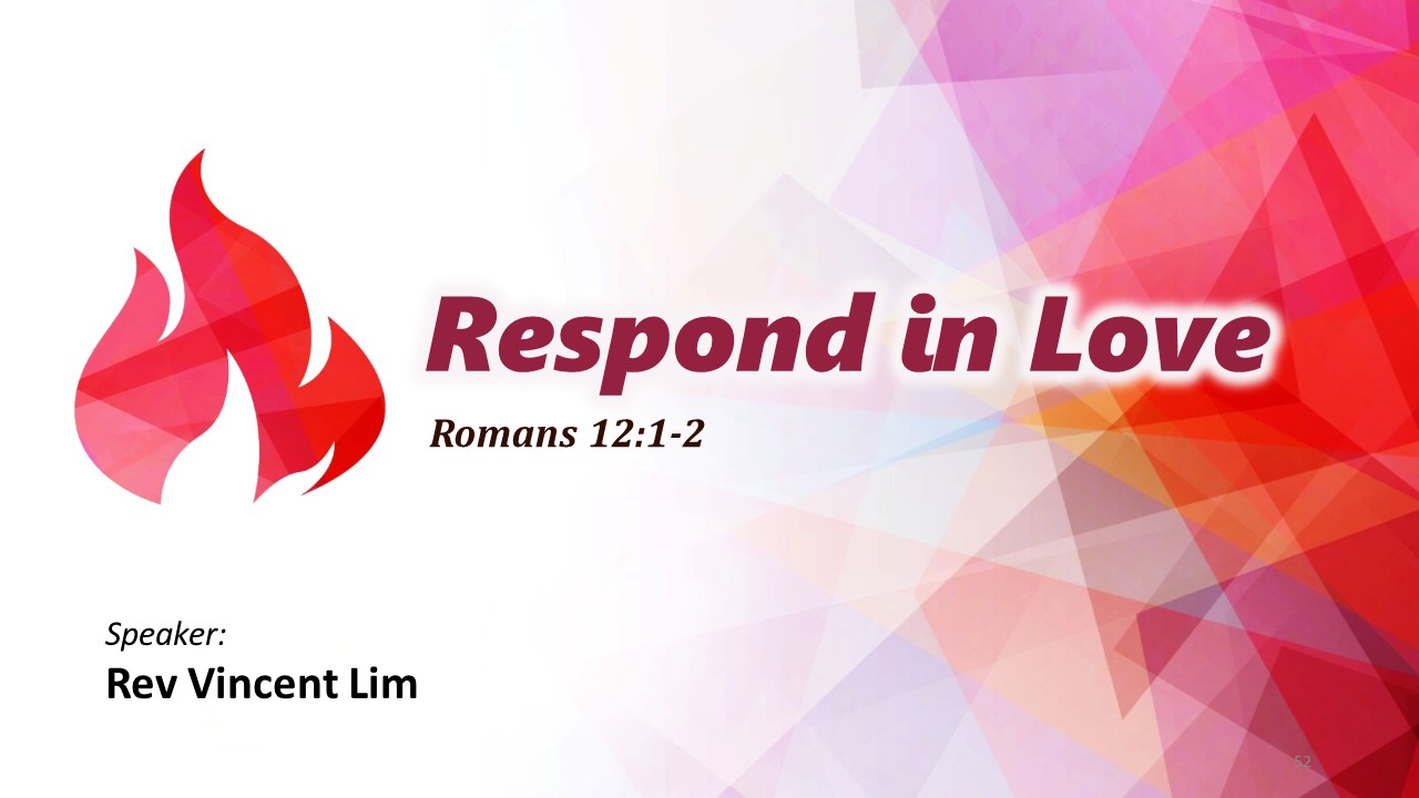 Respond in Love - Rev Vincent Lim