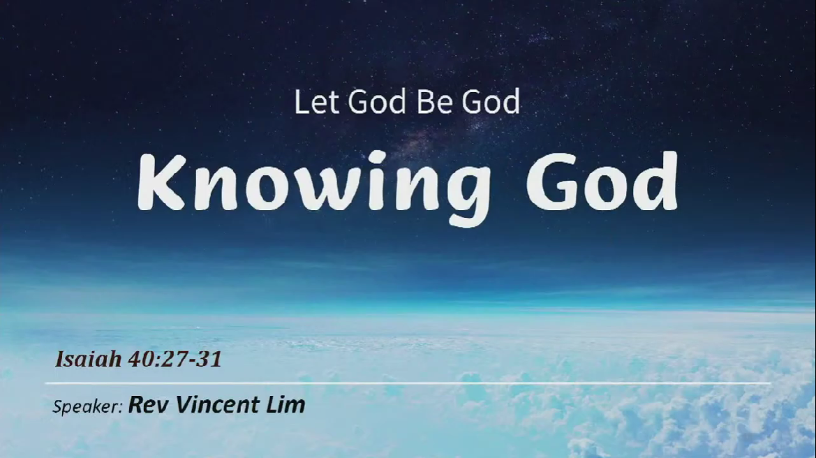 Knowing God - Rev Vincent Lim