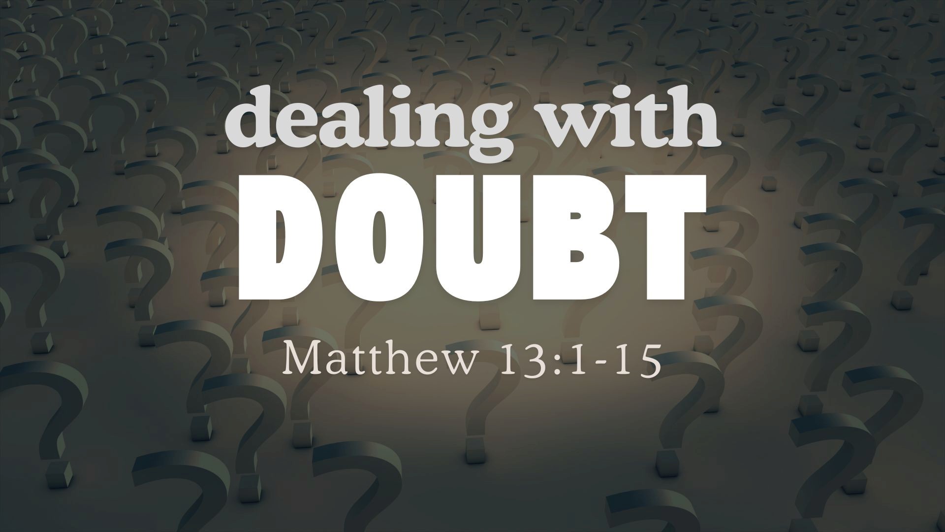 Dealing with Doubt - Mr. Peter Chao