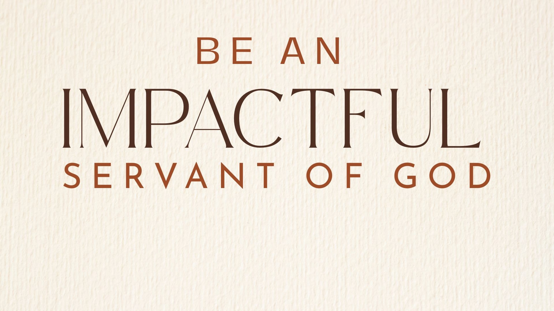 Be an Impactful Servant of God - Rev Vincent Lim