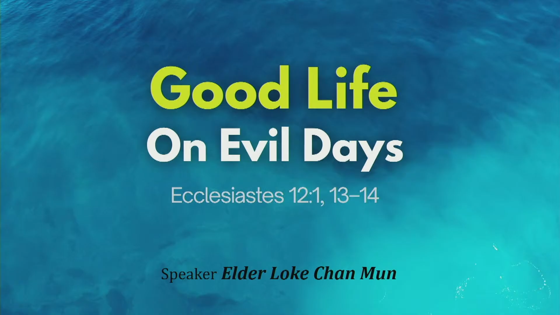 Good Life on Evil Days - Elder Loke Chan Mun