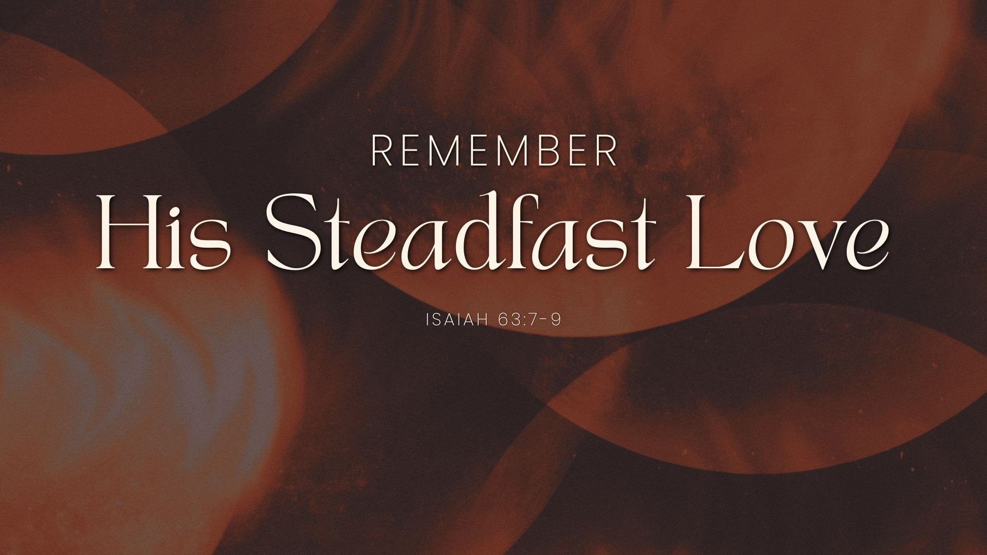 Remember His Steadfast Love - Rev Vincent Lim